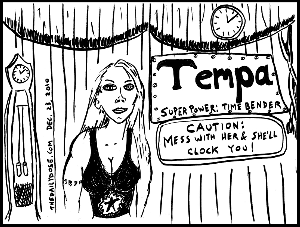cartoon 
of Tempa, a new original comic strip character superhero whose super power is time bending. from TheDailyDose.com