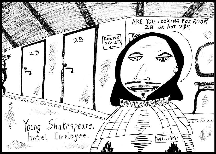shakespeare cartoon panel of young 
william hotel employee asking guest if they want room 2b or not 2b - line drawing art ink on paper 2011 july 2 , from laughzilla for TheDailyDose.com