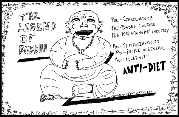 cartoon panel featuring the legend of buddha pre pro and anti line 
drawing satire parody art ink on paper cartoon 2011 may 15 , from laughzilla for TheDailyDose.com